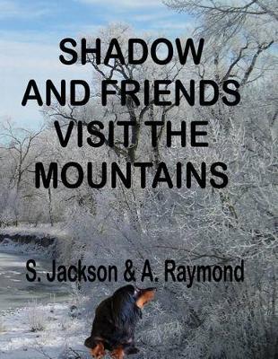 Book cover for Shadow and Friends Visit the Mountains