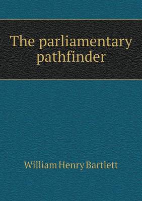 Book cover for The parliamentary pathfinder