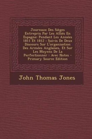 Cover of Journaux Des Sieges Entrepris Par Les Allies En Espagne