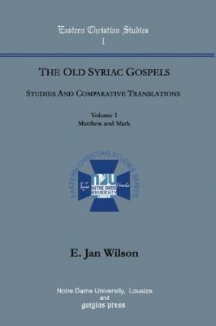 Cover of The Old Syriac Gospels, Studies and Comparative Translations (Vol 1)