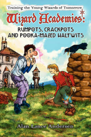 Cover of Wizard Academies - Rumpots, Crackpots, and Pooka-mazed Halfwits