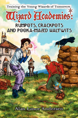 Book cover for Wizard Academies - Rumpots, Crackpots, and Pooka-mazed Halfwits