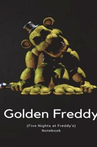 Cover of Golden Freddy Notebook (Five Nights at Freddy's)