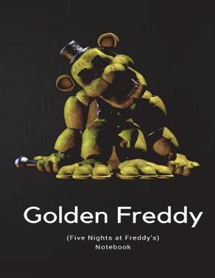 Book cover for Golden Freddy Notebook (Five Nights at Freddy's)