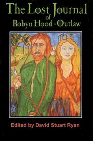 Cover of The lost journal of Robyn Hood - outlaw