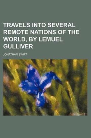 Cover of Travels Into Several Remote Nations of the World, by Lemuel Gulliver