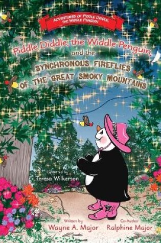 Cover of Piddle Diddle, the Widdle Penguin, and the Synchronous Fireflies of the Great Smoky Mountains