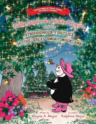 Book cover for Piddle Diddle, the Widdle Penguin, and the Synchronous Fireflies of the Great Smoky Mountains