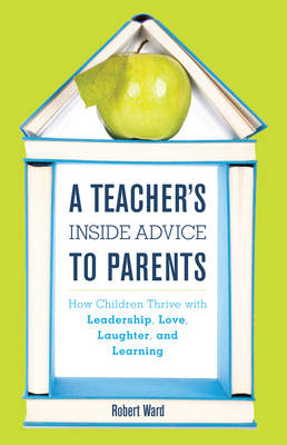 Book cover for A Teacher's Inside Advice to Parents