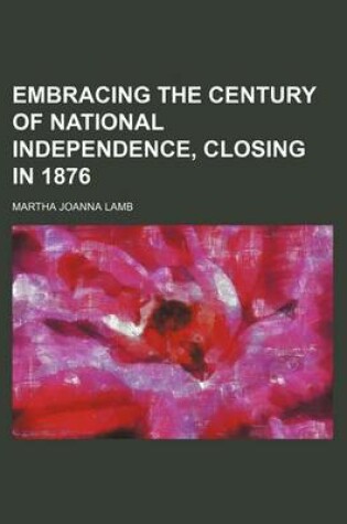 Cover of Embracing the Century of National Independence, Closing in 1876