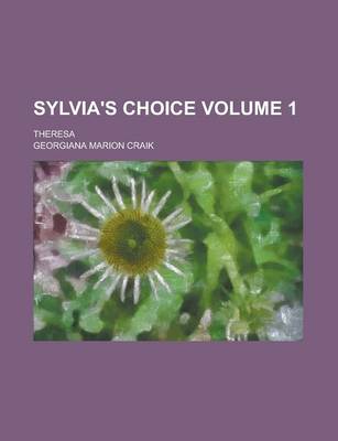 Book cover for Sylvia's Choice; Theresa Volume 1