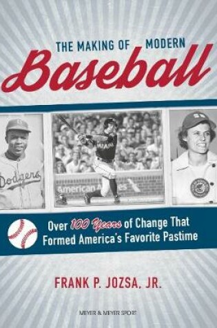 Cover of The Making of Modern Baseball
