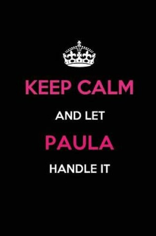 Cover of Keep Calm and Let Paula Handle It