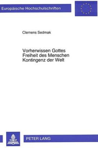 Cover of Vorherwissen Gottes - Freiheit Des Menschen - Kontingenz Der Welt