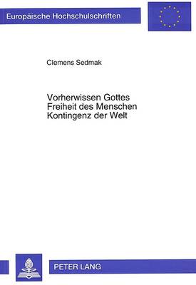 Cover of Vorherwissen Gottes - Freiheit Des Menschen - Kontingenz Der Welt