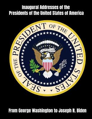 Book cover for Inaugural Addresses of the Presidents of the United States of America