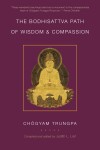 Book cover for The Bodhisattva Path of Wisdom and Compassion