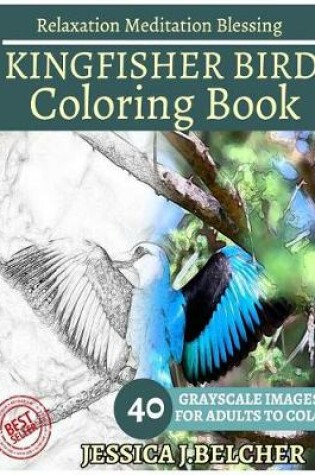 Cover of Kingfisher Bird Coloring Book for Adults Relaxation Meditation Blessing