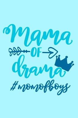 Book cover for Mama Of Drama #MomOfBoys