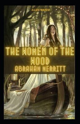 Book cover for The Women of the Wood Illustrated