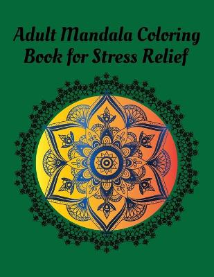 Book cover for Adult Mandala Coloring Book for Stress Relief