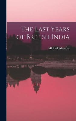 Book cover for The Last Years of British India