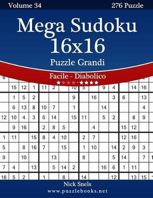 Book cover for Mega Sudoku 16x16 Puzzle Grandi - Da Facile a Diabolico - Volume 34 - 276 Puzzle