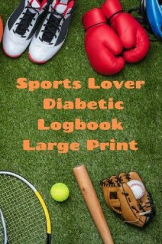 Cover of Sports Lover Diabetic Logbook