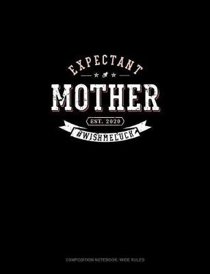 Book cover for Expectant Mother Est. 2020 #Wishmeluck