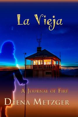 Book cover for La Vieja, a Journal of Fire