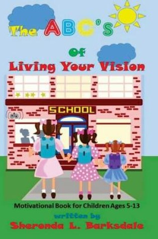 Cover of The ABC's of Living Your Vision