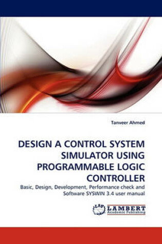 Cover of Design a Control System Simulator Using Programmable Logic Controller