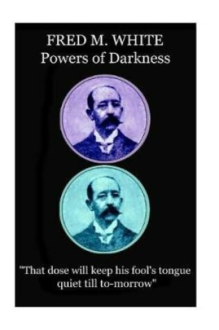 Cover of Fred M. White - Powers of Darkness