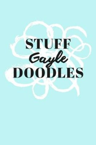 Cover of Stuff Gayle Doodles