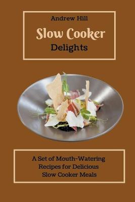 Book cover for Slow Cooker Delights