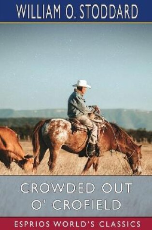 Cover of Crowded Out O' Crofield (Esprios Classics)