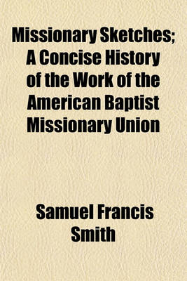 Book cover for Missionary Sketches; A Concise History of the Work of the American Baptist Missionary Union