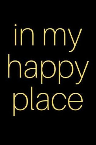 Cover of In My Happy Place Journal