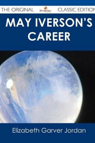 Cover of May Iverson's Career - The Original Classic Edition