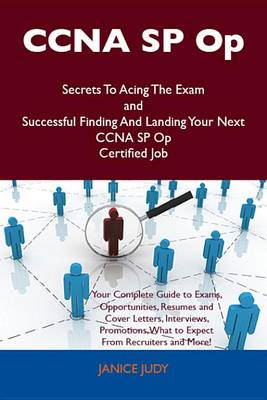 Cover of CCNA Sp Op Secrets to Acing the Exam and Successful Finding and Landing Your Next CCNA Sp Op Certified Job