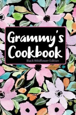 Cover of Grammy's Cookbook Black Wildflower Edition