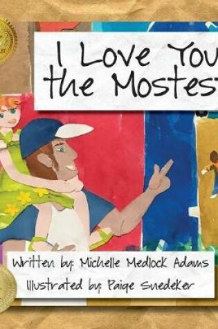 Cover of I Love You the Mostest