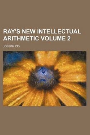Cover of Ray's New Intellectual Arithmetic Volume 2