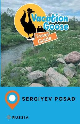 Book cover for Vacation Goose Travel Guide Sergiyev Posad Russia