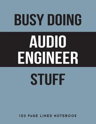 Book cover for Busy Doing Audio Engineer Stuff