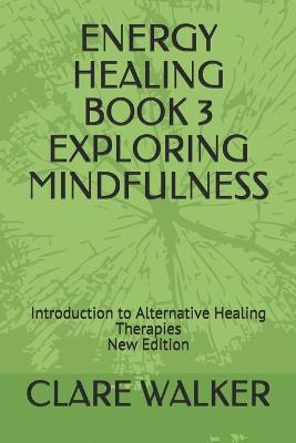 Book cover for Energy Healing Book 3 Exploring Mindfulness