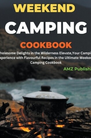 Cover of Weekend Camping Cookbook