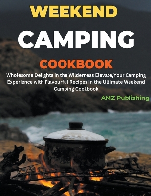 Book cover for Weekend Camping Cookbook