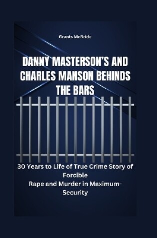 Cover of Danny Masterson's and Charles Manson Behinds The Bars