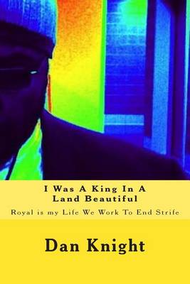 Book cover for I Was A King In A Land Beautiful